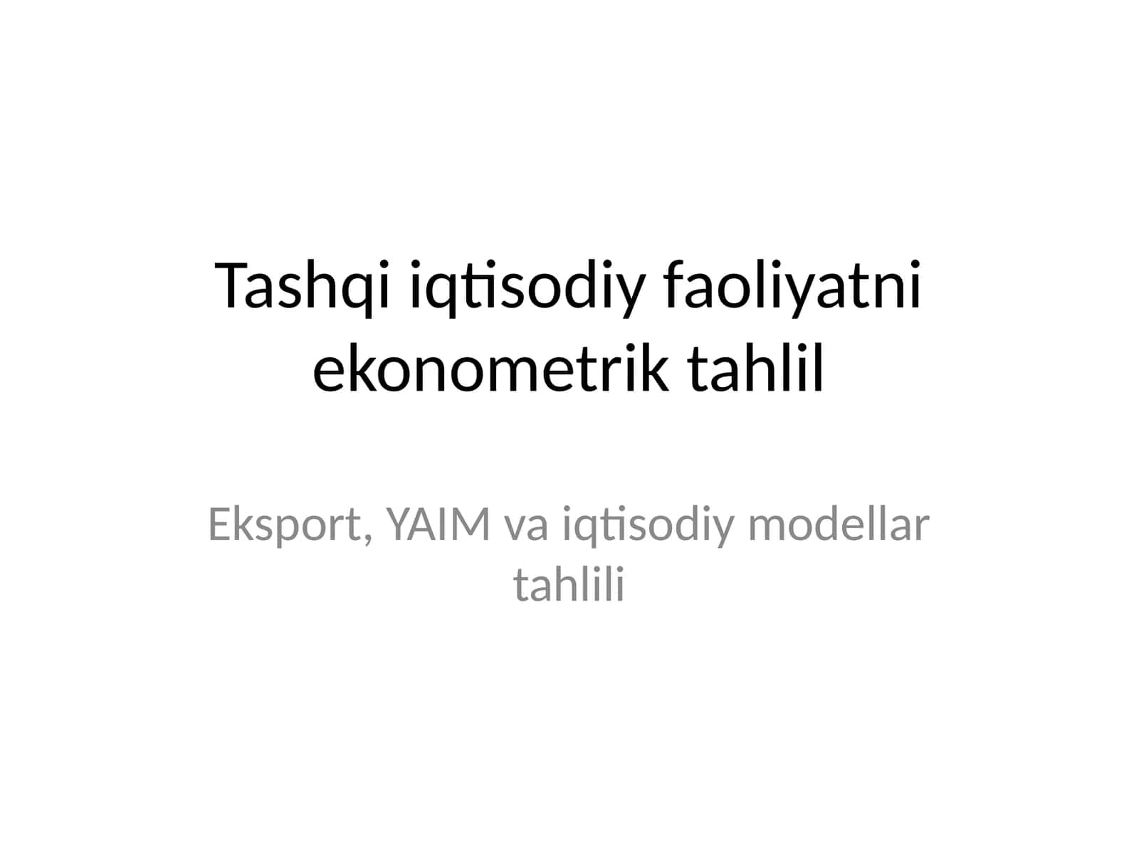 Tashqi iqtisodiy faoliyatni ekonometrik tahlil 1