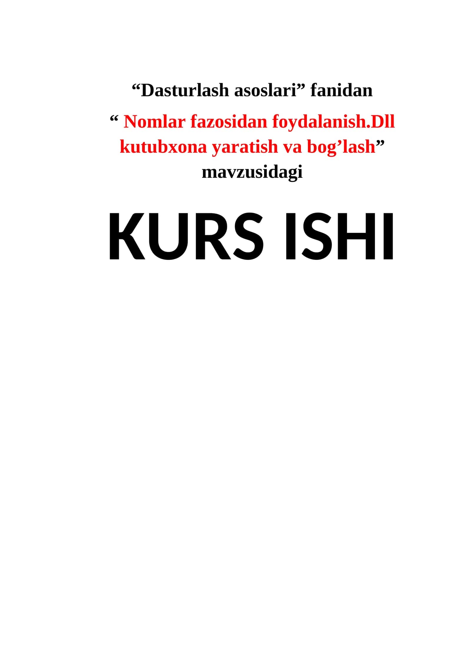 Nomlar fazosidan foydalanish.Dll kutubxona yaratish va bog’lash 1