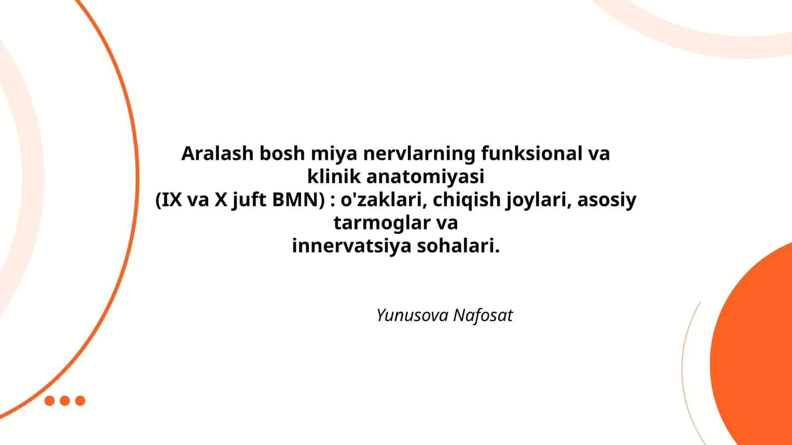 Aralash bosh miya nervlarning funksional va klinik anatomiyasi (IX va X juft BMN) 1