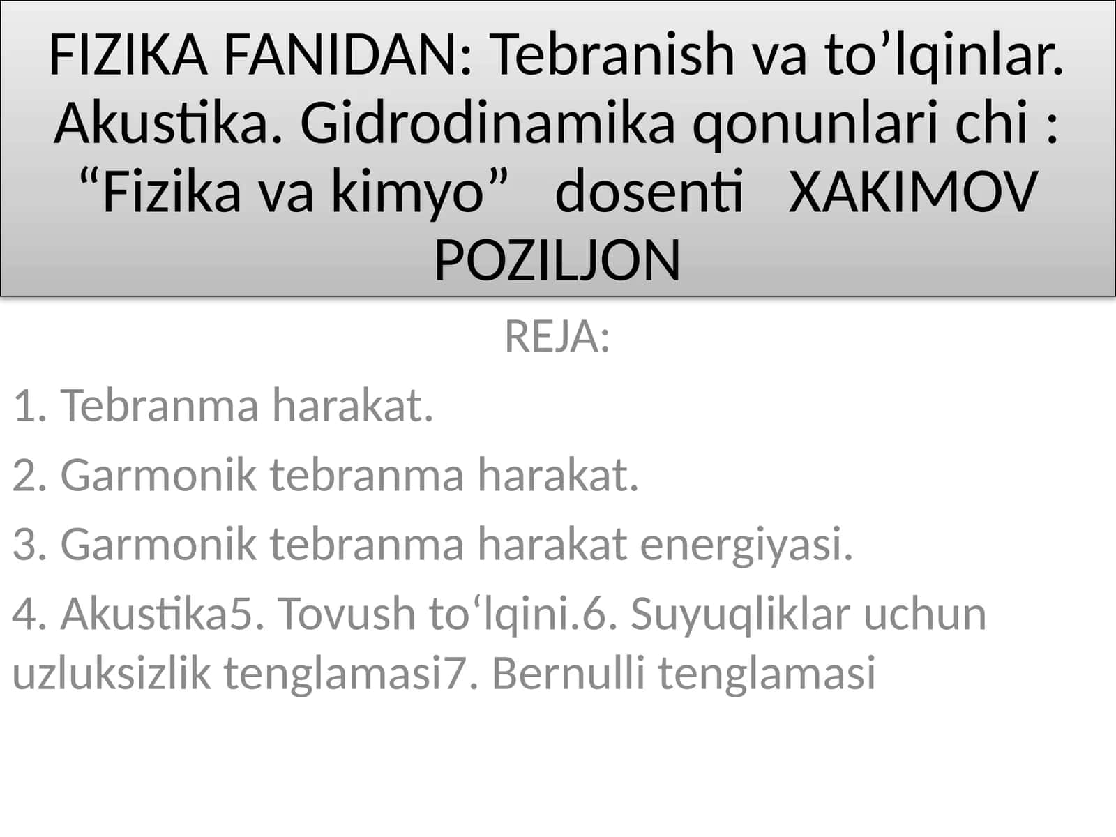 Tebranish va to’lqinlar. Akustika. Gidrodinamika qonunlari chi 1