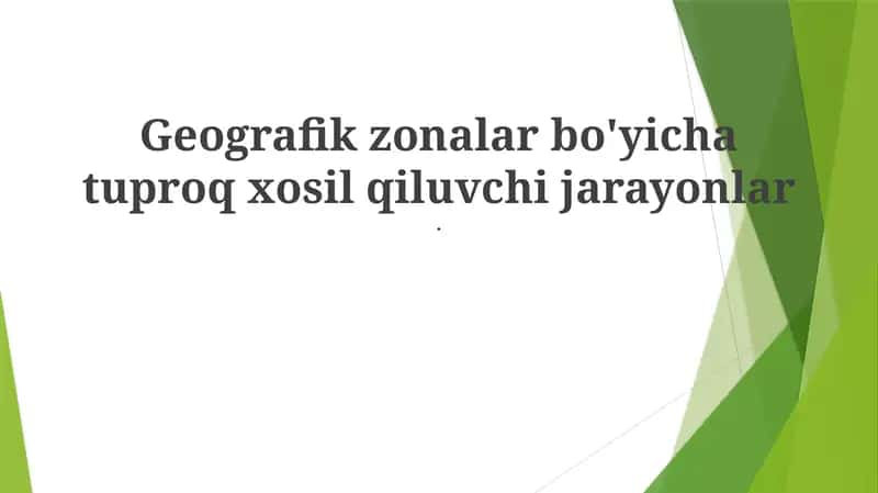 Geografik zonalar bo'yicha tuproq hosil qilish 1