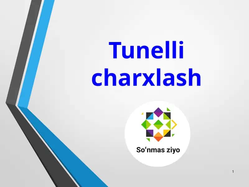 Tunnelli charxlash 1