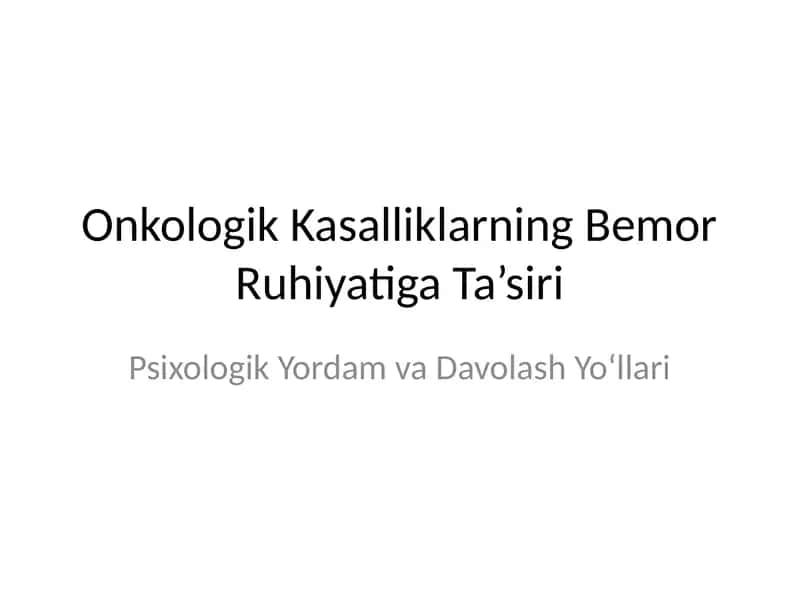 Onkologik Kasalliklarning Bemor Ruhiyatiga Ta’siri 1