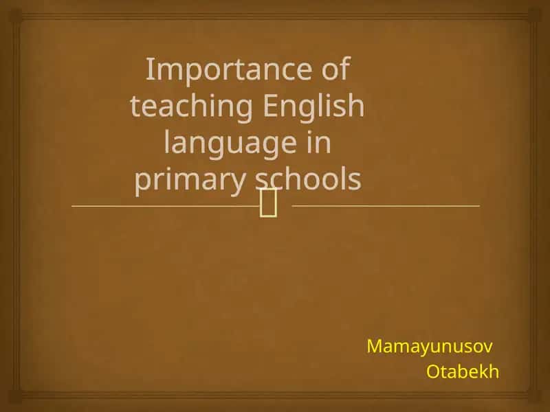 Importance of teaching English language in primary schools 1