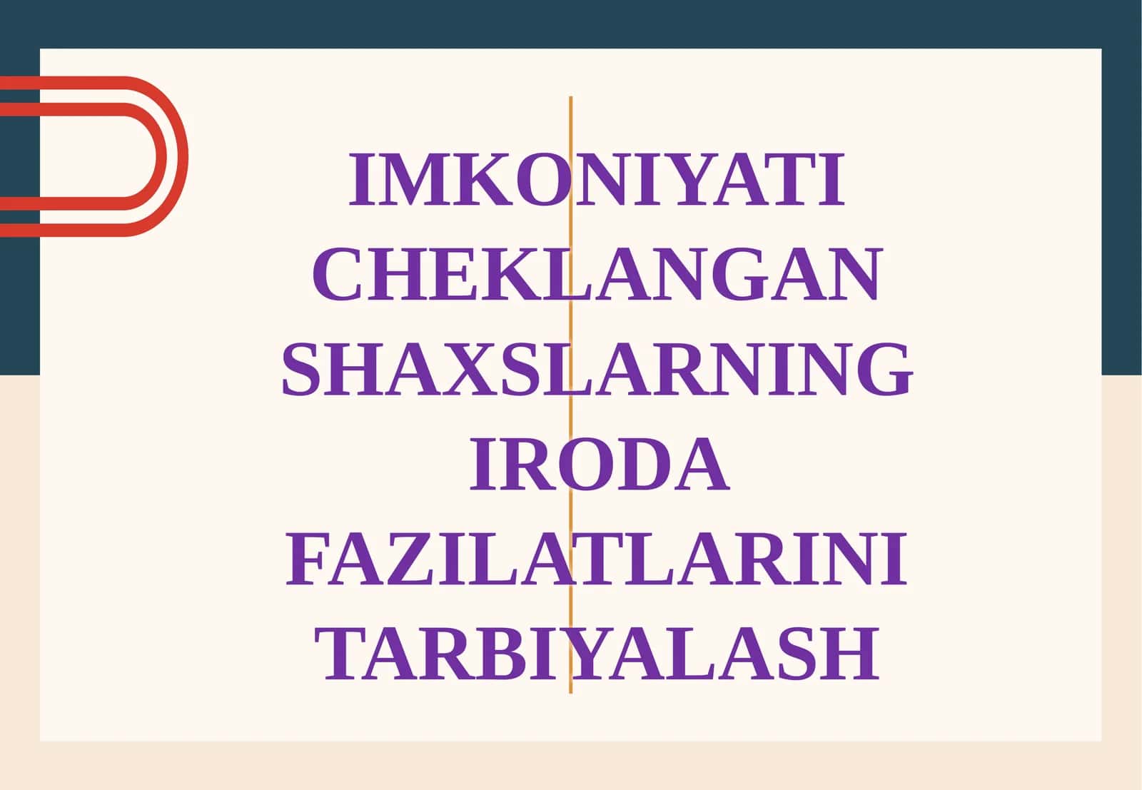 IMKONIYATI CHEKLANGAN SHAXSLARNING IRODA FAZILATLARINI TARBIYALASH 1