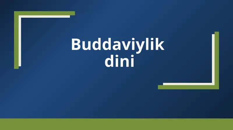 Buddaviylikdinining Paydobo‘l Ish Tarixi 1