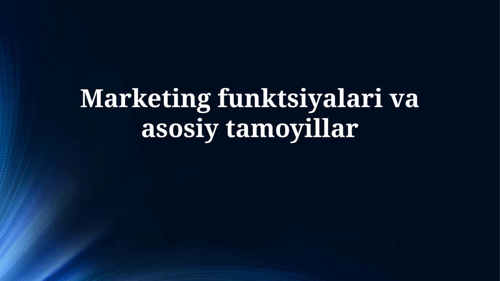Marketing funktsiyalari va asosiy prinsiplari 1