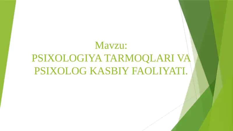 Psixologiya tarmoqlari va psixolog kasbiy faoliyati 1