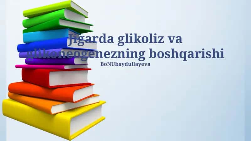 Jigarda glikoliz va glikoneogenezning boshqarishi 1