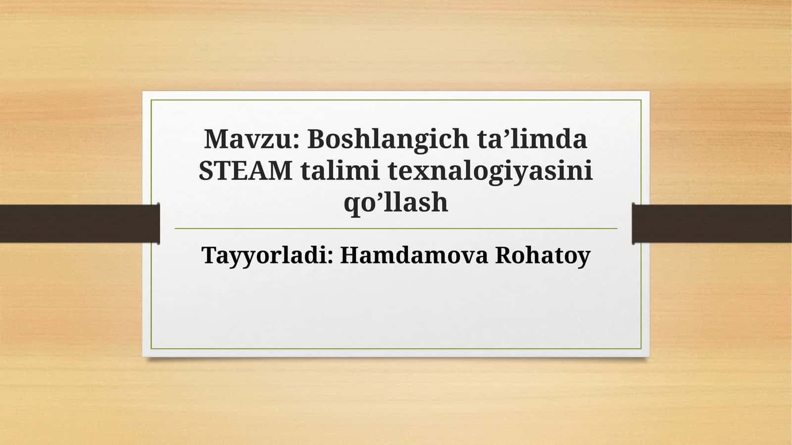 Boshlangichta’limda STEAM talim texnalogiyasini qo’llash 1