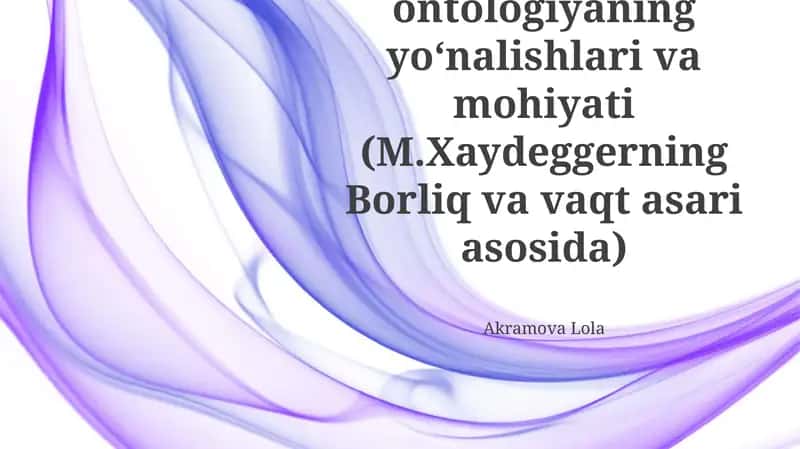 Noklassik ontologiyaniy yoʻnalishlari va mohiyati (M.Xaydeggerning Borliq va vaqt asari asosida) 1