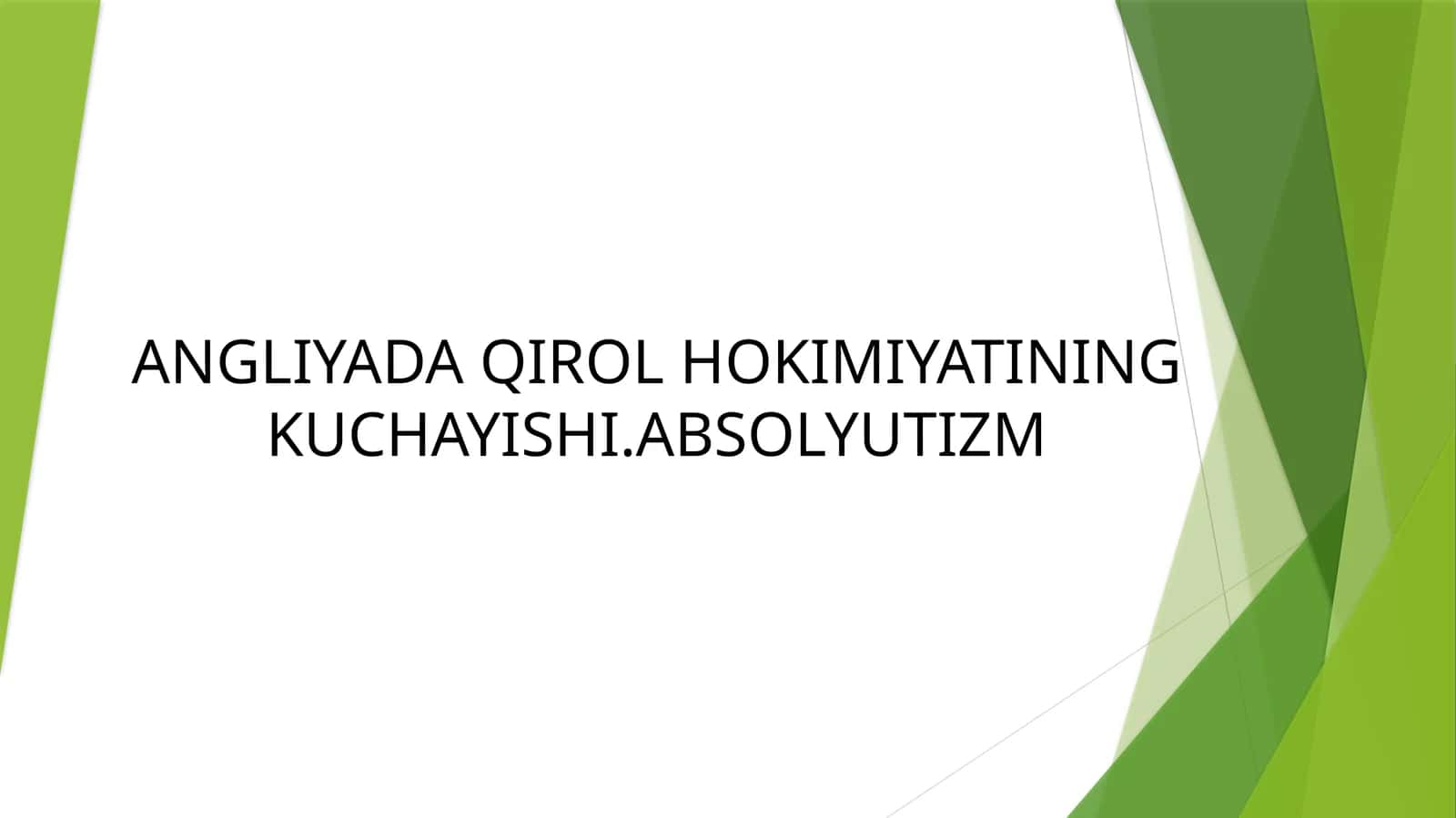 ANGLIYADA QIROL HOKIMIYATINING KUCHAYISHI.ABSOLYUTIZM 1