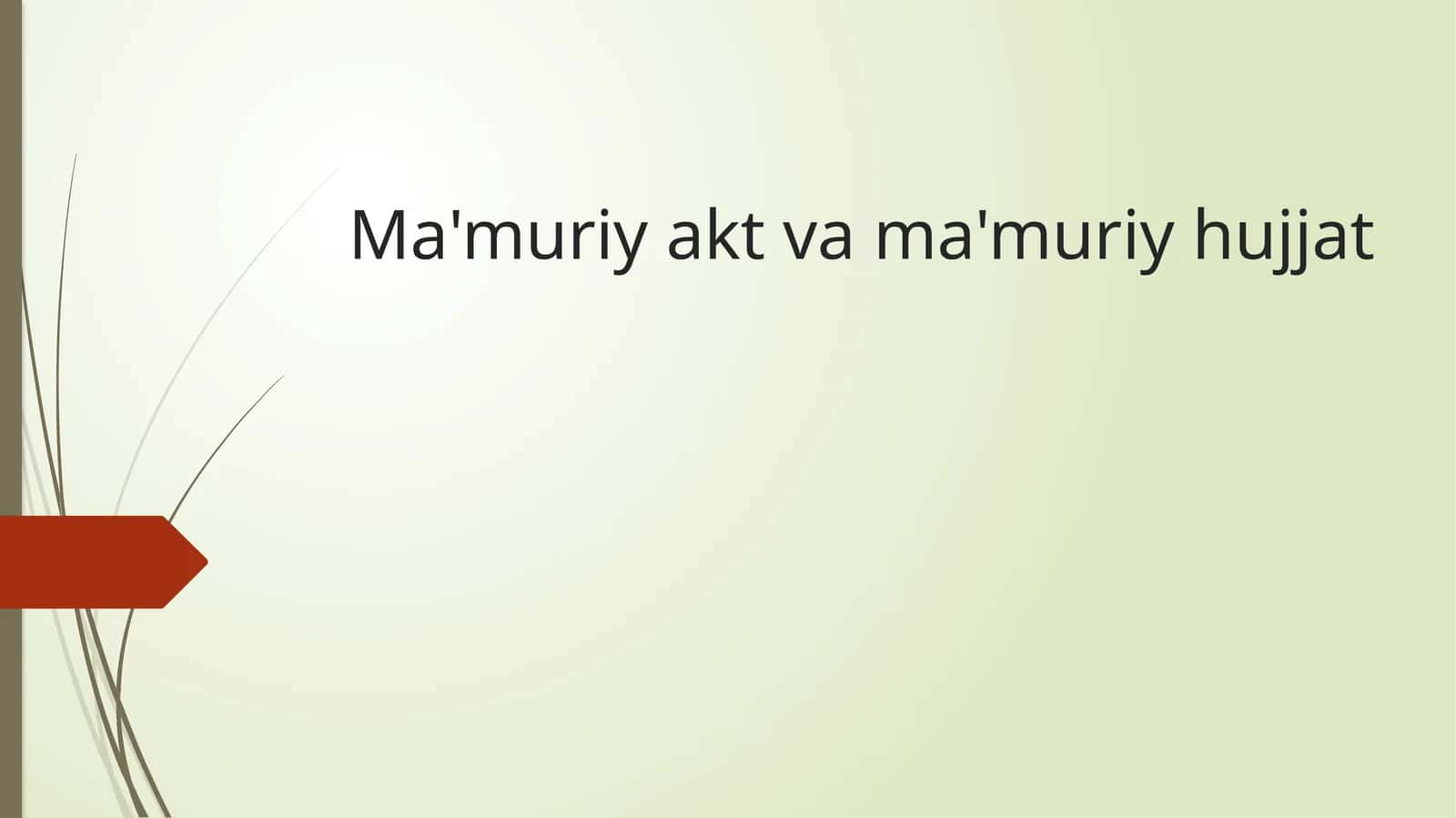 Ma'muriy akt va ma'muriy hujjat 1