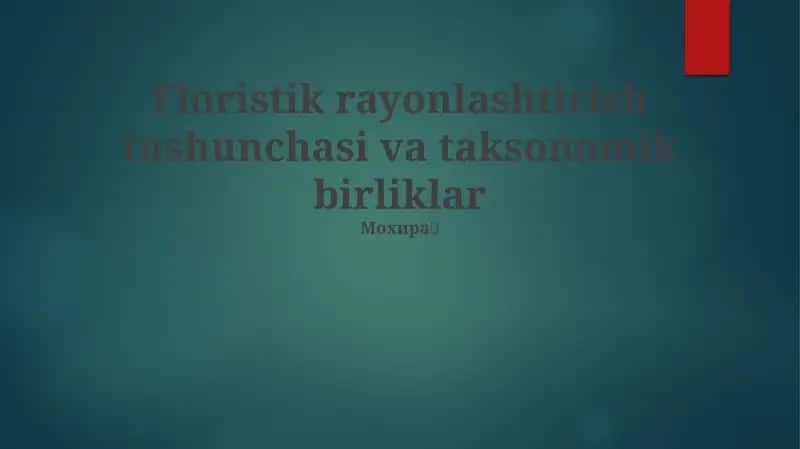 Floristik rayonlashtirish tushunchasi va taksonomik birliklar 1