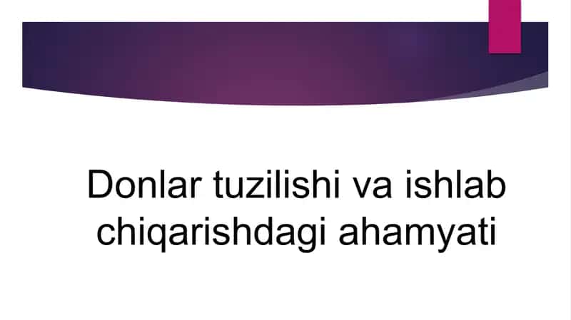 Donlar tuzilishi va ishlab chiqarishdagi ahamyati 1