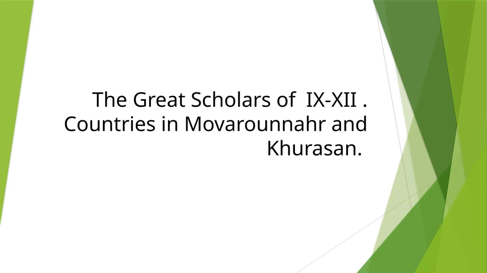 The Great Scholars of IX-XII.Countries in Movarounnahrand Khurasan 1