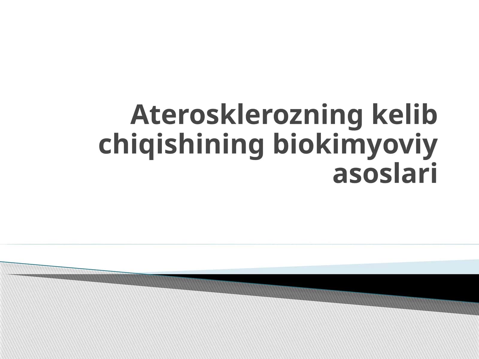 Aterosklerozning kelib chiqishining biokimyoviy asoslari 1