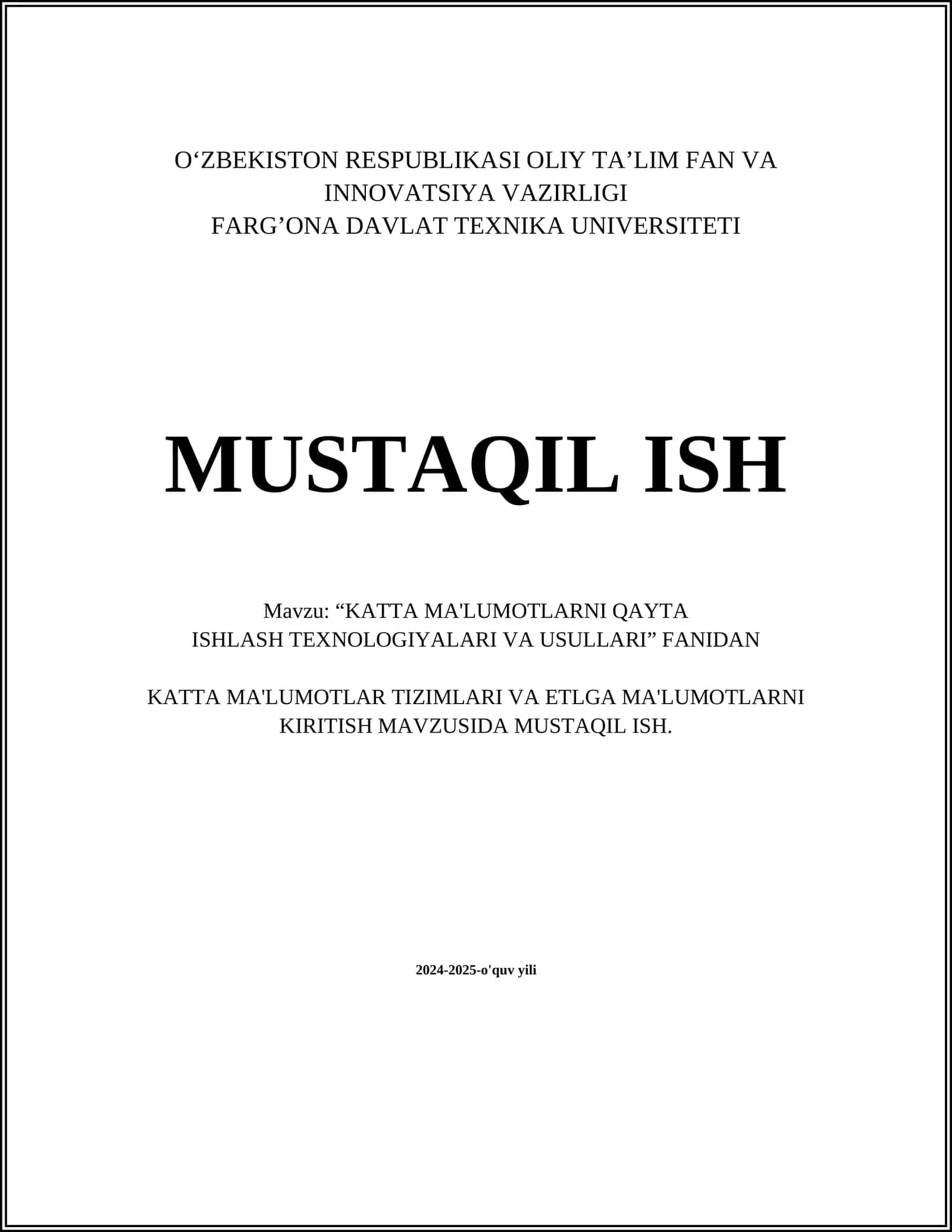 KATTA MA'LUMOTLAR TIZIMLARI VA ETLGA MA'LUMOTLARNI KIRITISH MAVZUSIDA MUSTAQIL ISH 1