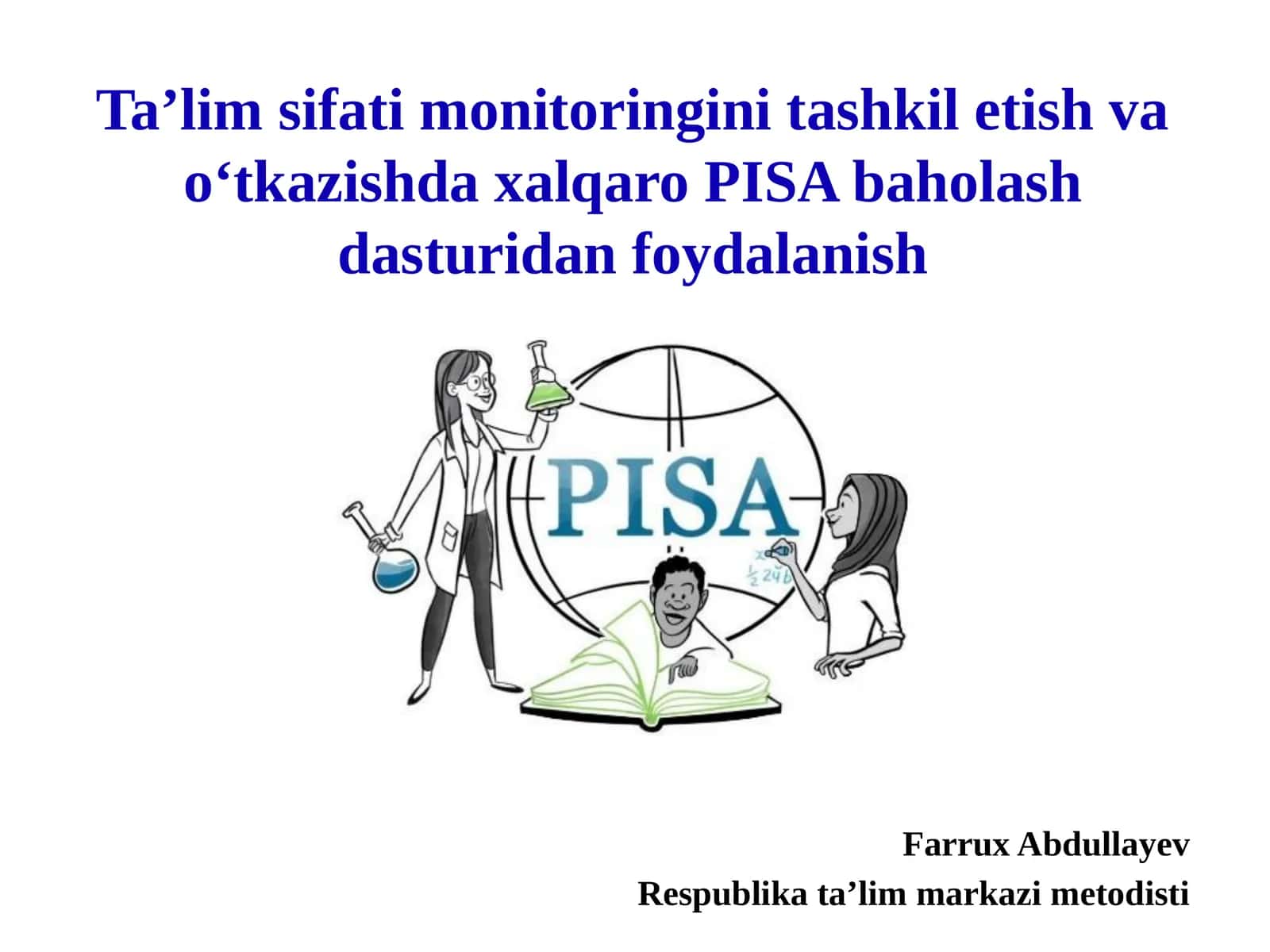Ta’lim sifatini monitoringini tashkil etish va o‘tkazishda xalqaro PISA baholash dasturidan foydalanish 1