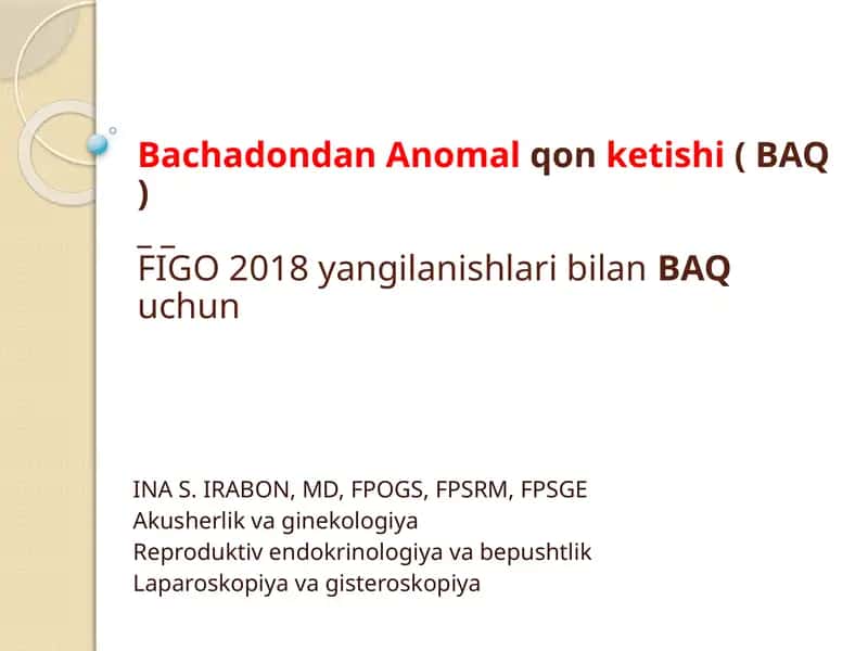 Bachadondan Anomal qon ketishi (BAQ) – FIGO 2018 yangilanishlari bilan BAQ uchun 1