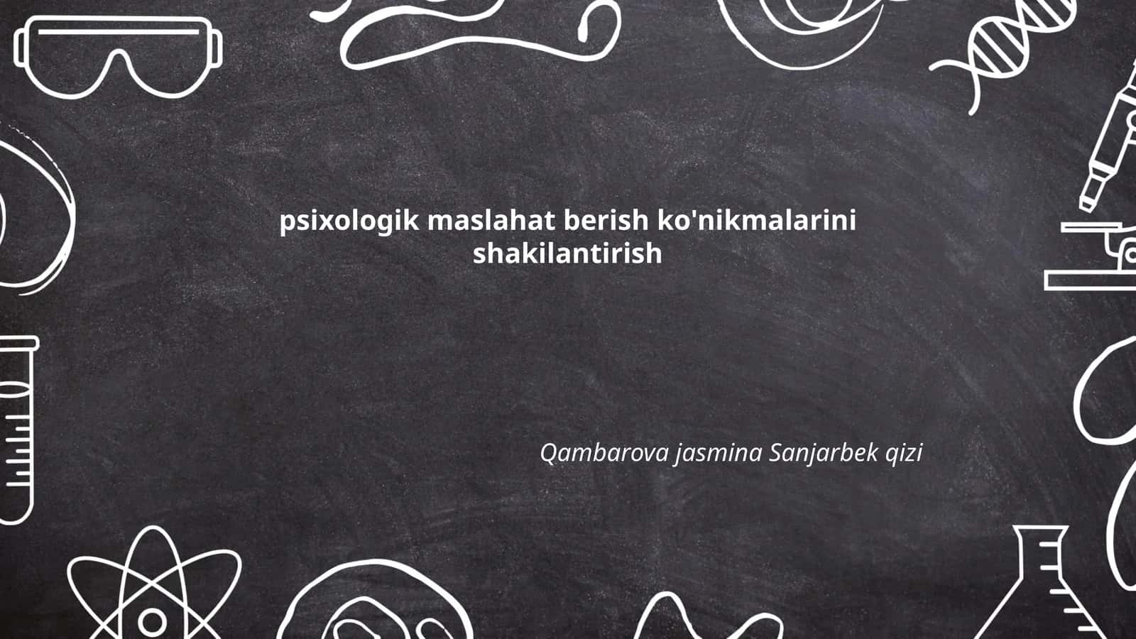 Psixologik Maslahat Berish Ko'nikmalarini Shakilantirish 1