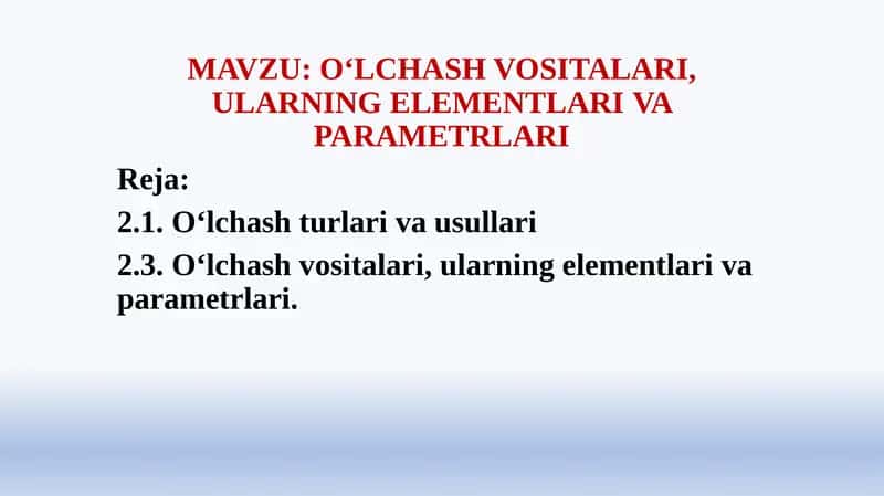 O‘LCHASH VOSITALARI, ULARNING ELEMENTLARIVAPARAMETRLARI 1
