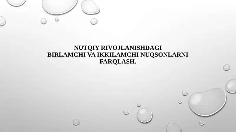 Nutqiy rivojlanishdagi birlamchi va ikkilamchi nuqsonlarni farqlash. 1