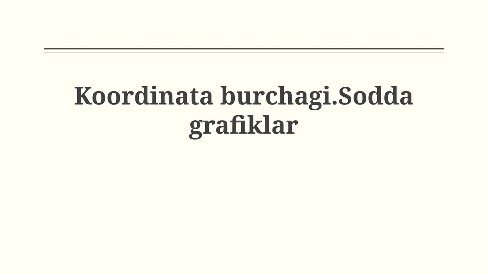 Koordinataburchagi.Soddagrafiklar 1