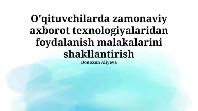 Zamonaviy axborot texnologiyalaridan foydalanish malakalarini shakllantirish 1