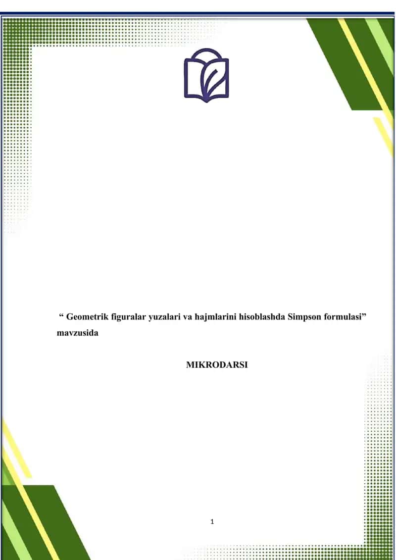 Geometrik figuralar yuzalari va hajmlarini hisoblashda Simpson formulasi mikrodars 1