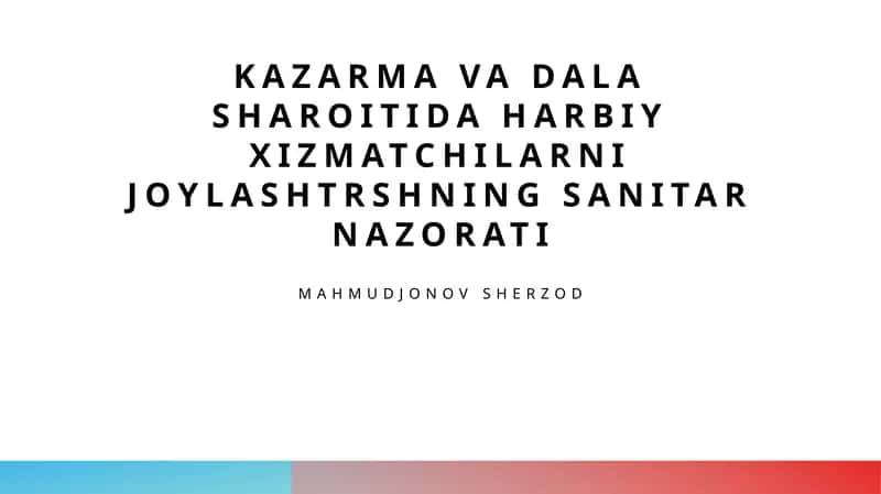 Kazarma va dala sharoitida harbiy xizmatchilarni joylashtrshning sanitar nazorati 1