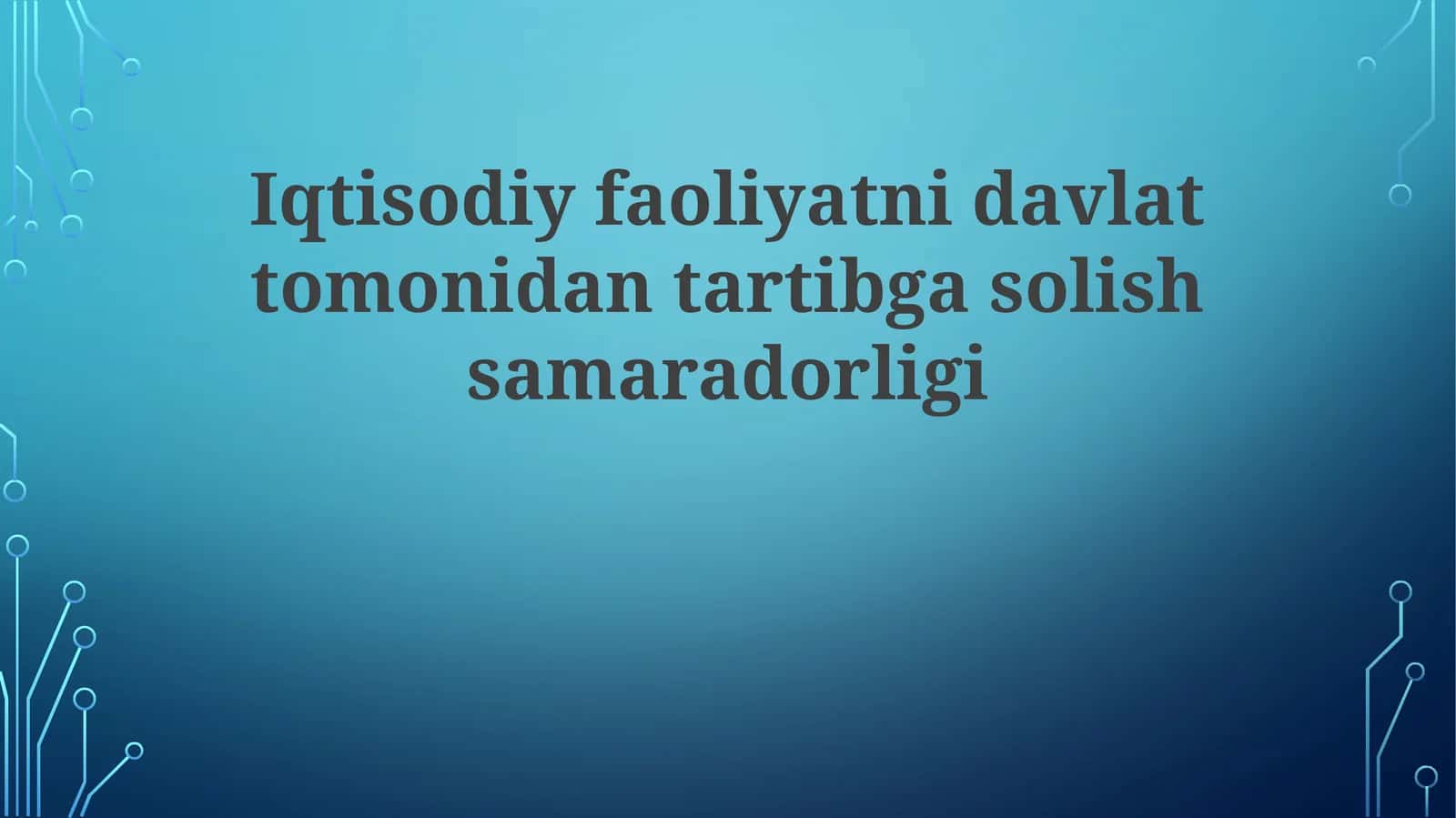 Iqtisodiyfaoliyatnidavlattomonidantartibgasolishsamaradorligi 1