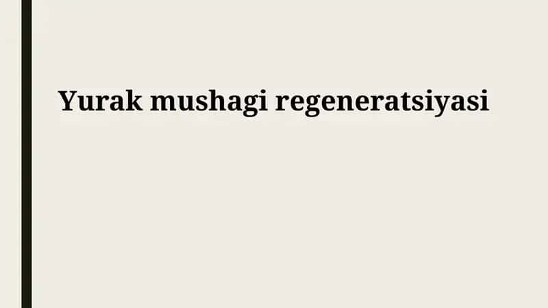 Yurak mushagi regeneratsiyasi 1