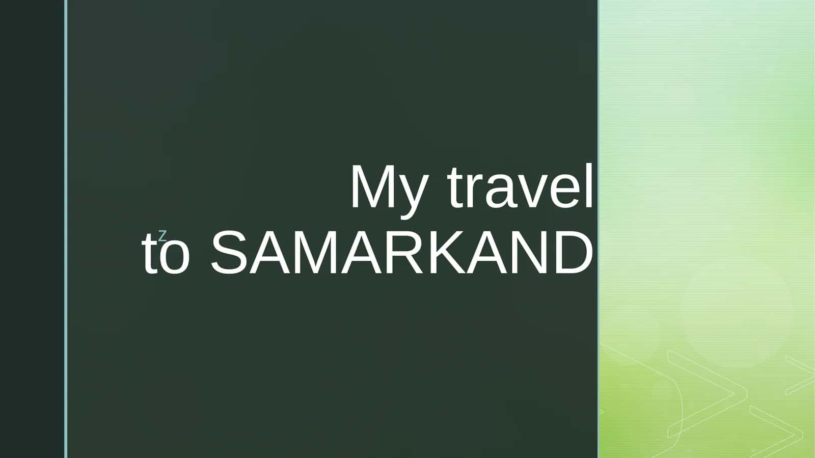My travel to SAMARKAND 1