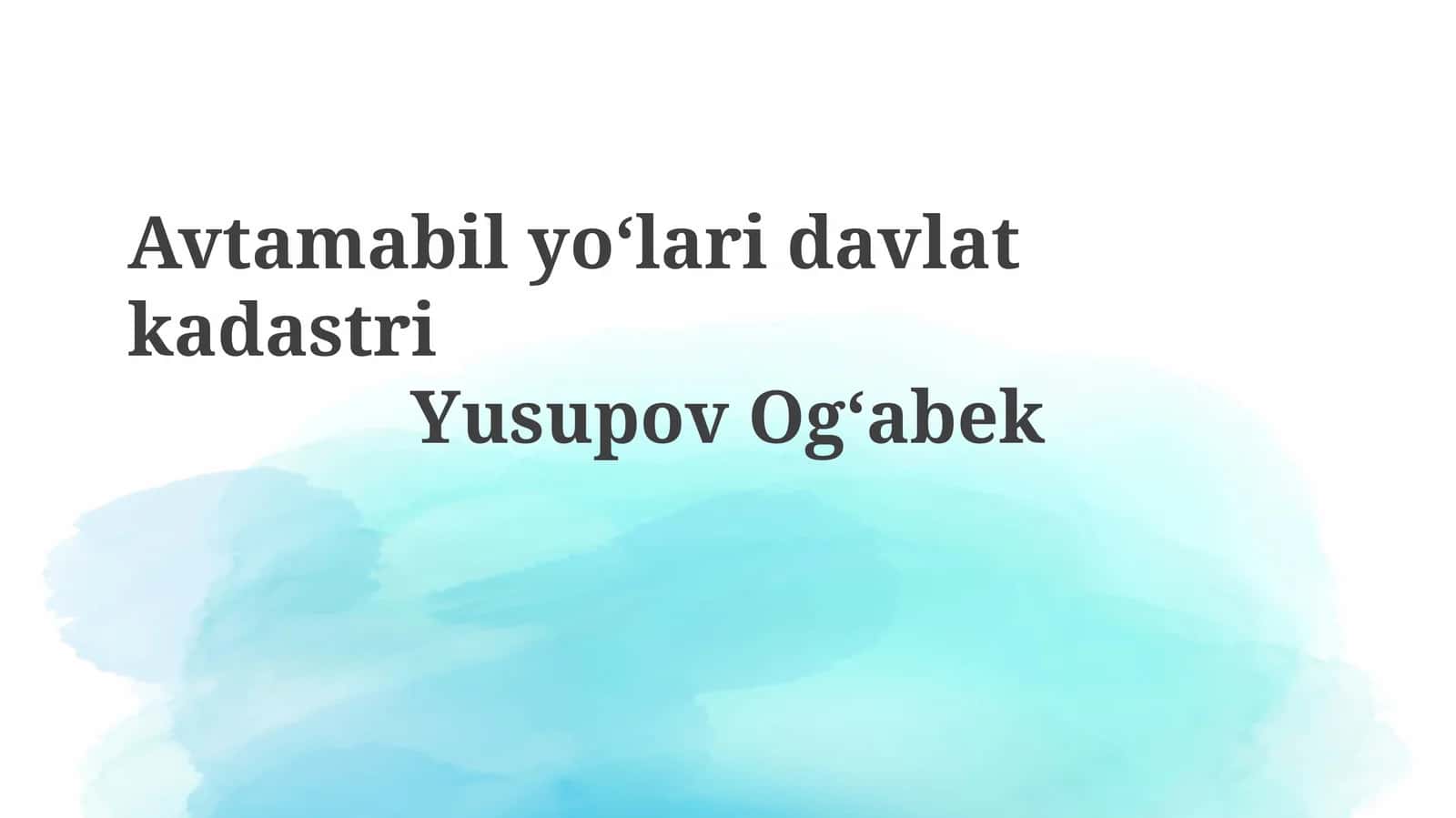 AvtamabilyoʻlaridavlatkadastriYusupovOgʻabek 1