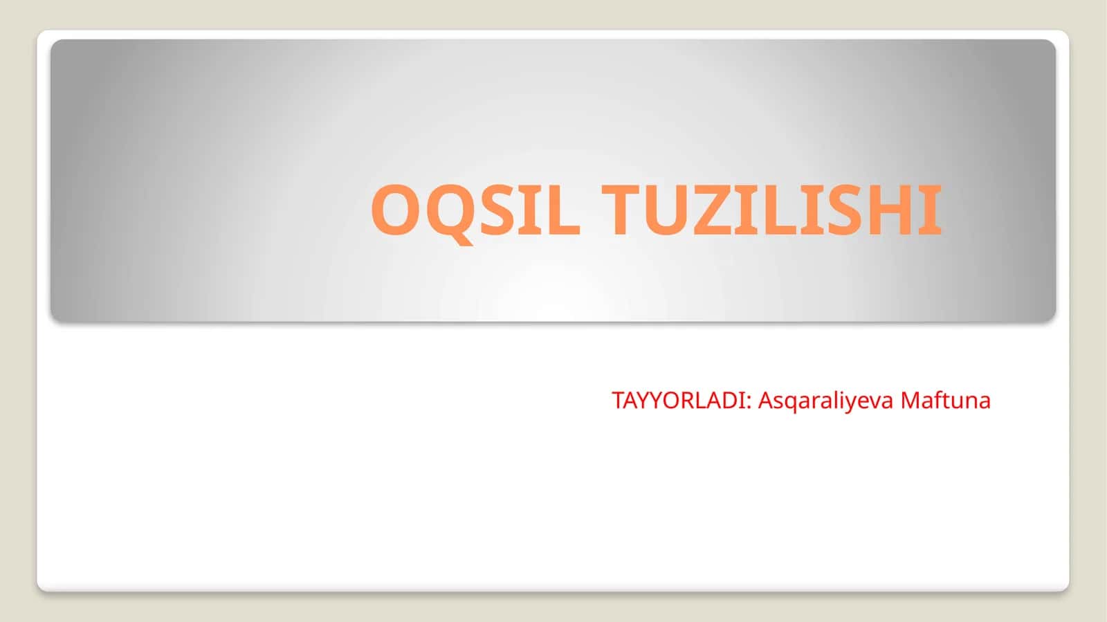 OQSIL TUZILISHI 1