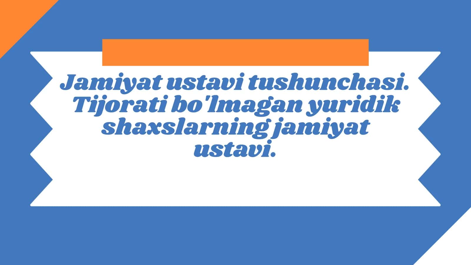 Jamiyat ustavi tushunchasi. Tijorati bo'lmagan yuridik shaxslarning jamiyat ustavi. 1