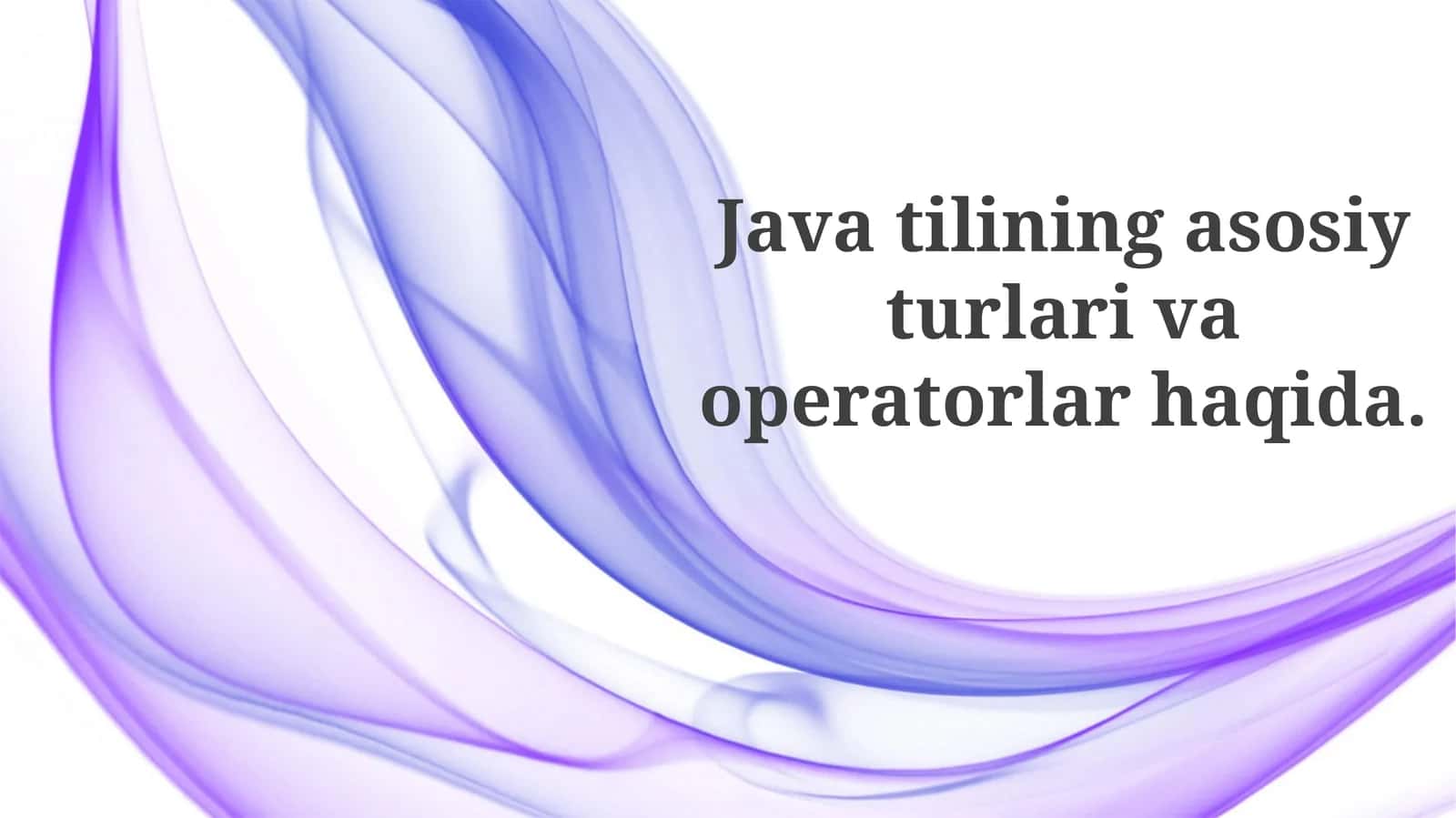 Java'da asosiy ma'lumot turlari 1