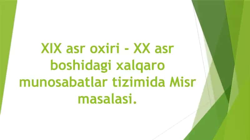 XIX asr oxiri - XX asr boshidagi xalqaro munosabatlar tizimida Misr masalasi. 1