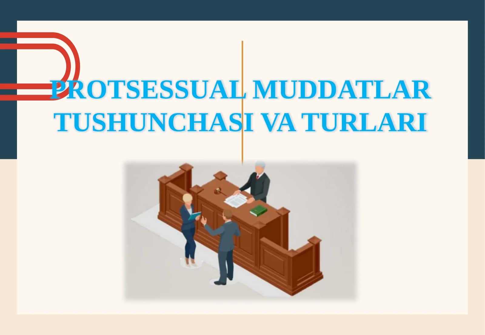 PROTSESSUAL MUDDATLAR TUSHUNCHASI VA TURLARI 1
