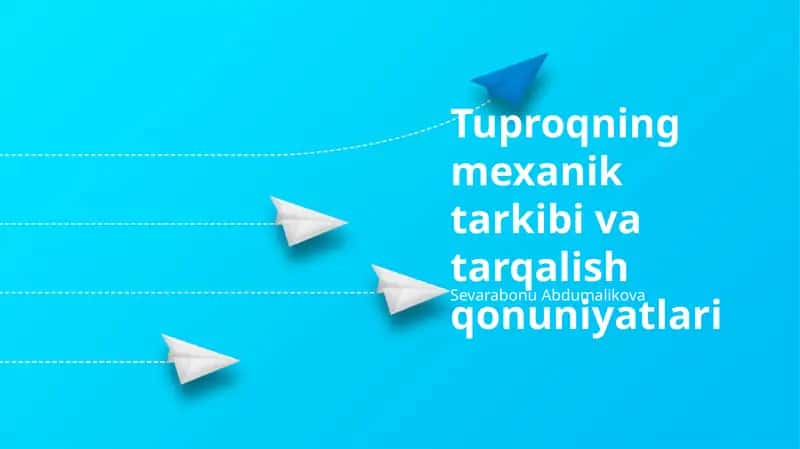 Tuproqning mexanik tarkibi va tarqalish qonuniyatlari 1