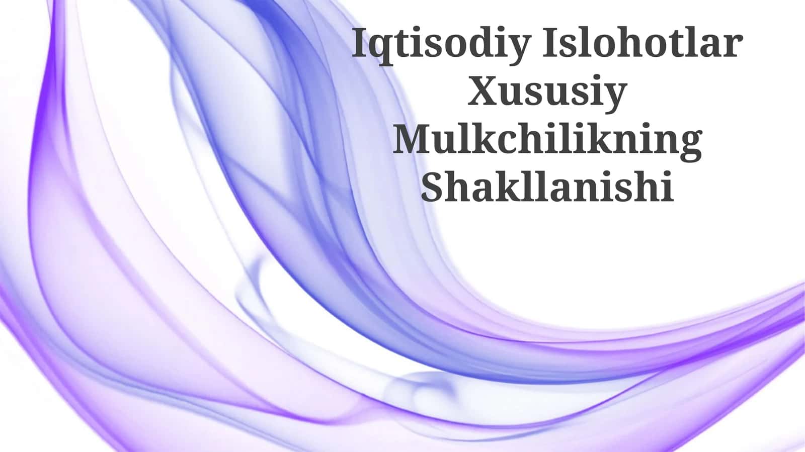Iqtisodiy Islohotlar Xususiy Mulkchilikning Shakllanishi 1