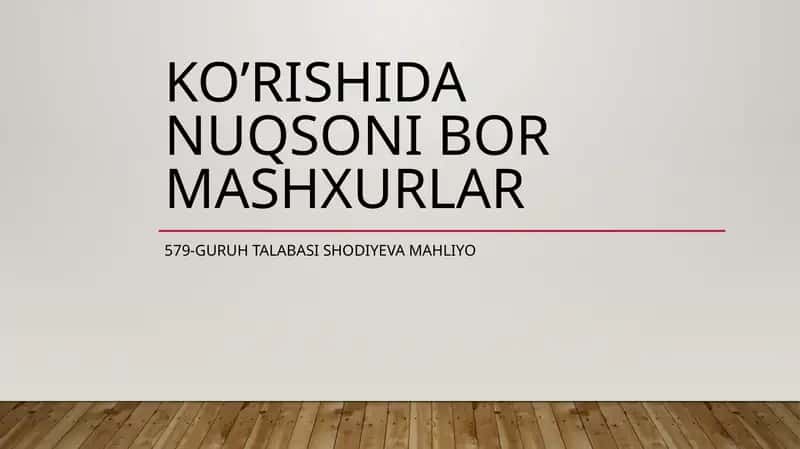 Ko’rishidanuqsonibormashxurlar 1