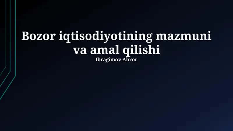 Bozor iqtisodiyotining mazmuni va amal qilishi 1