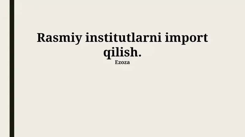 Rasmiy institutlarni import qilish 1