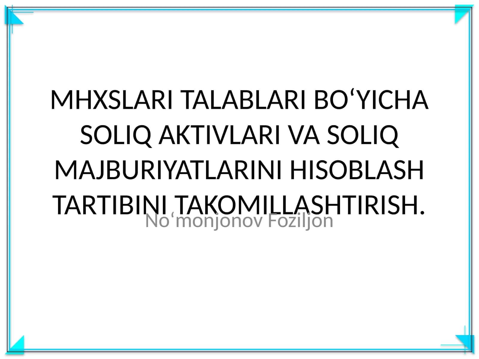 MHXSLARI TALABLARI BO‘YICHA SOLIQ AKTIVLARI VA SOLIQ MAJBURIYATLARINI HISOBLASH TARTIBINI TAKOMILLASHTIRISH 1