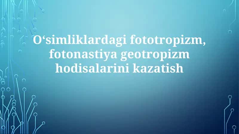 Fototropizm, fotonastiya va geotropizm 1