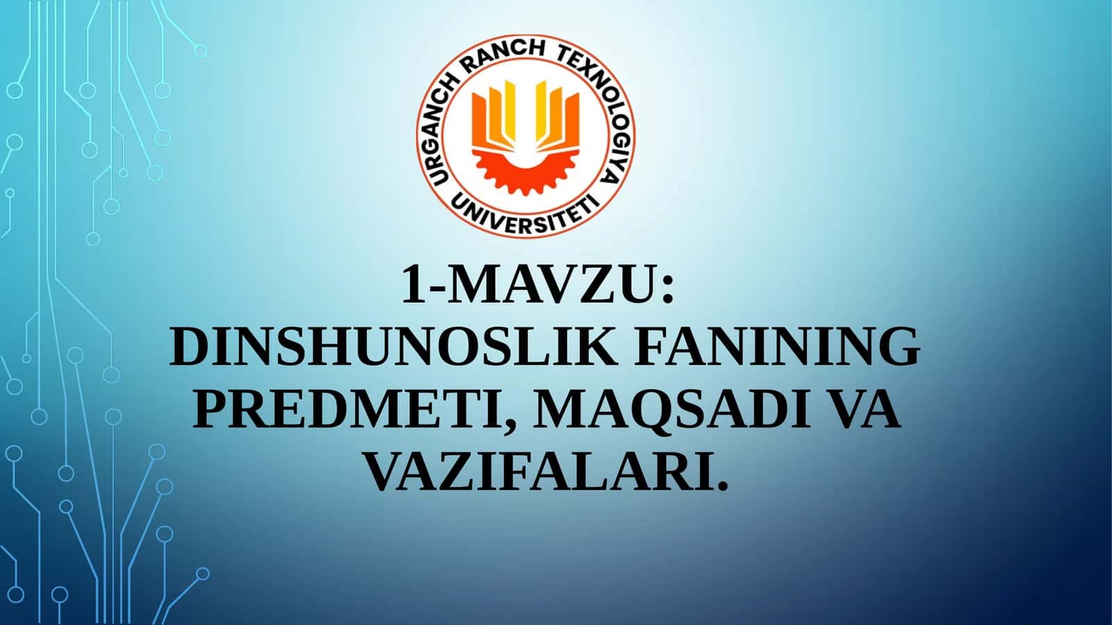DINSHUNOSLIK FANINING PREDMETI, MAQSADI VA VAZIFALARI 1