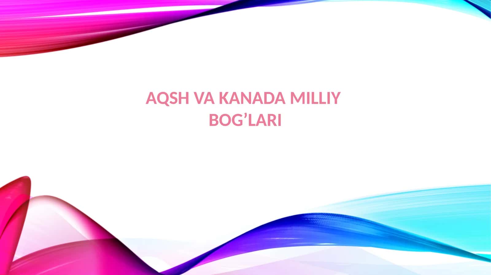 AQSH VA KANADA MILLIY BOG’LARI 1
