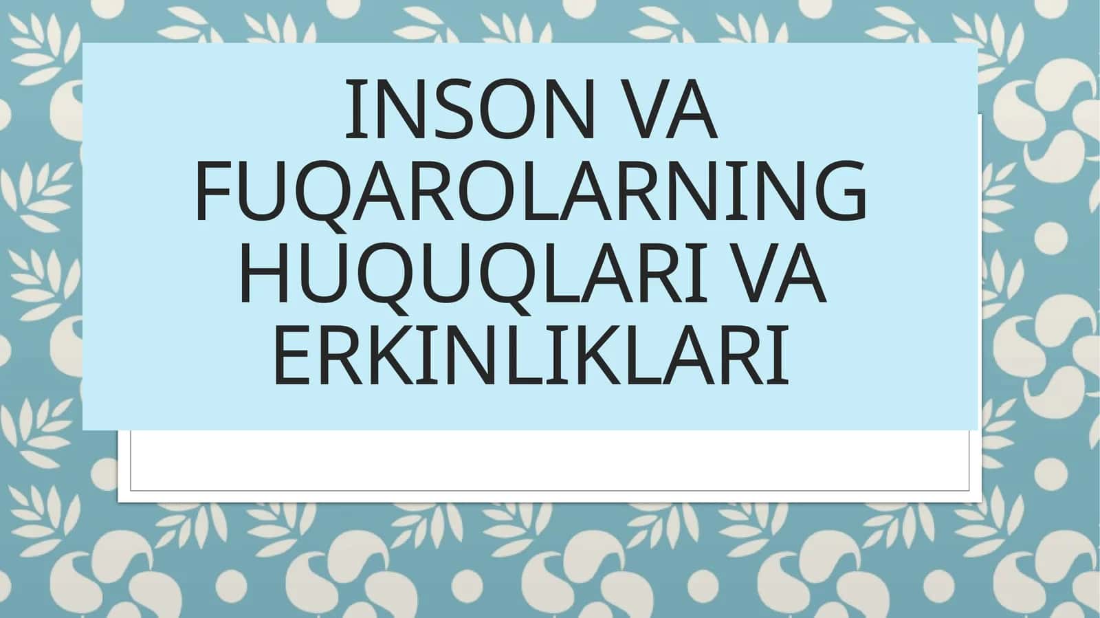 inson va fuqarolarning huquqlari va erkinliklari 1